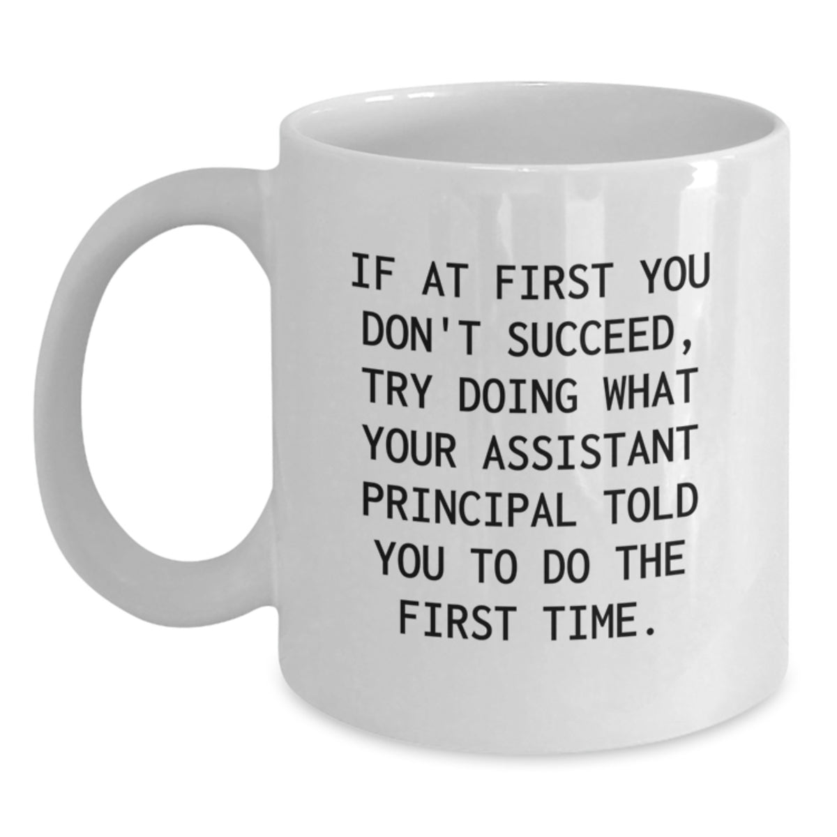 Funny Assistant Principal Graduation Unique Gifts from Family to Assistant Principal White Coffee Mug - Main