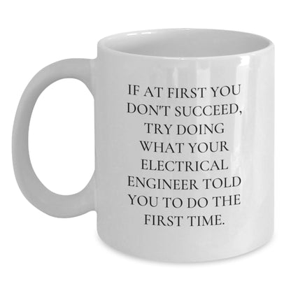 Gifts from Men Electrical Engineers for Electrical Engineer Graduation Unique Inspirational White Coffee Mugs, Funny Quote, 11oz or 15oz Ceramic, Microwave and Dishwasher Safe - Main
