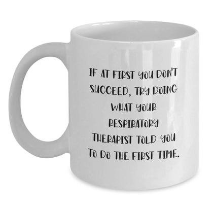 Funny Respiratory Therapist Gifts for Men, White Coffee Mug, Inspirational Quote from Respiratory Therapist, Gifts from Family to Graduation Unique - Main
