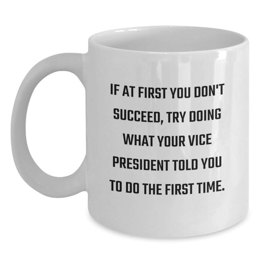Funny Vice President Gifts for Men, White Coffee Mug with Inspirational Quote, Graduation Unique Gifts from Friends, Coworkers, Family - Main