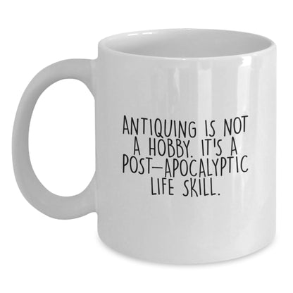 Funny Antiquing Gifts from Family to Graduating Antiquing Enthusiast White Coffee Mug - 'Antiquing Is Not A Hobby' - Main