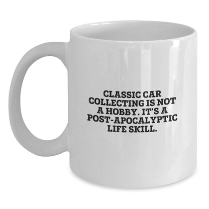 Funny Classic Car Collecting Gifts for Him, Classic Car Enthusiast White Coffee Mug, Post-apocalyptic Life Skill Quote, 11oz/15oz Ceramic Mug for Graduation Unique Gifts from Friends or Family - Main