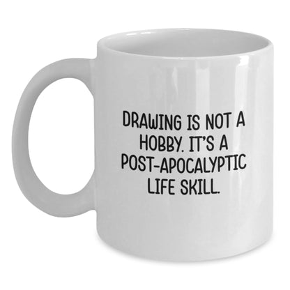 Funny Drawing Is Not A Hobby Gifts from Friends for Graduation Unique White Coffee Mug, Inspirational Quote for Artist, 11oz or 15oz Ceramic Mug - Main