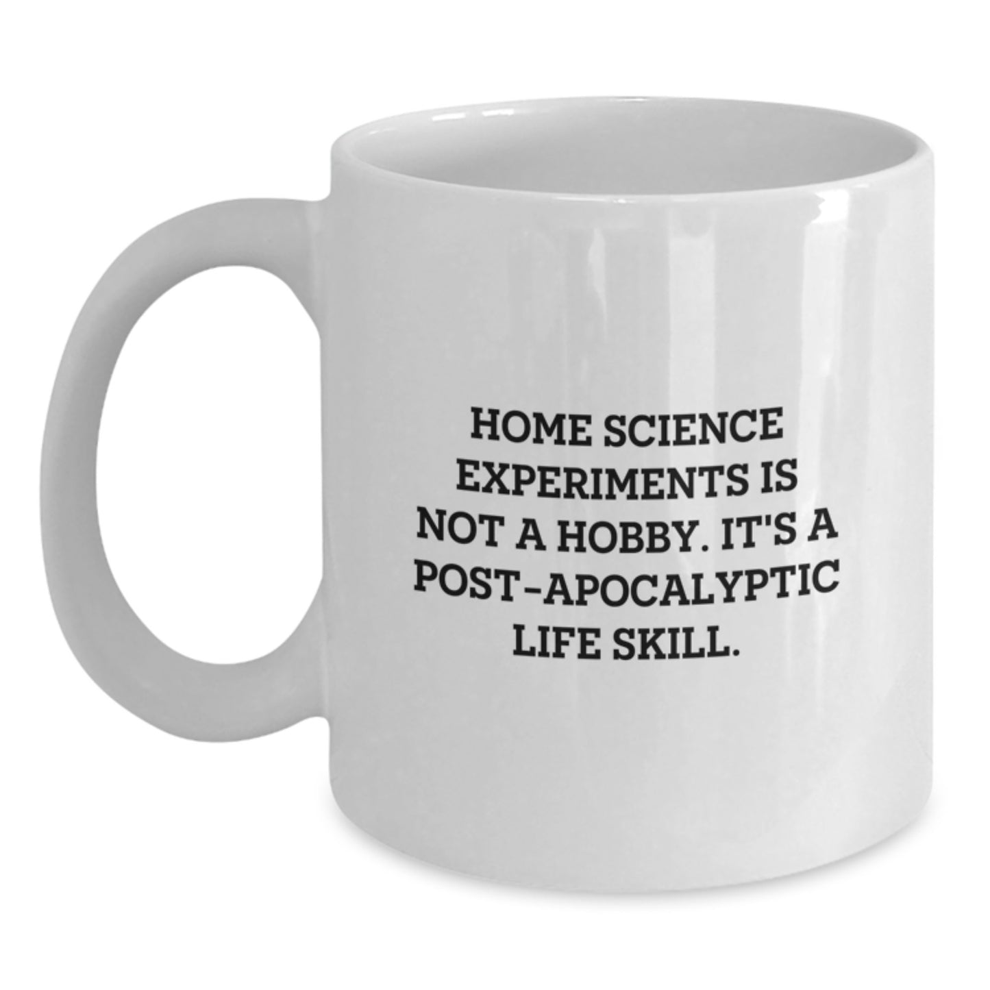 Funny Home Science Experiments Gifts for Men - Home Science Experiments Is Not A Hobby - White 15oz Ceramic Coffee Mug - Main