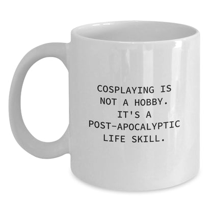 Funny Cosplaying Gifts for Friends - White Coffee Mug - 'Cosplaying Is Not A Hobby, It's A Skill' - Unique Graduation Gifts from Family - Main