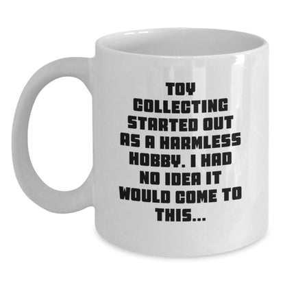 Funny Toy Collecting Gifts for Men from Friends - Graduation Unique White Coffee Mug - I Had No Idea It Would Come To This... - Main
