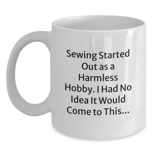 Funny Sewing Quotes White Coffee Mugs, Gifts from Family for Graduation Unique Gifts, 11oz or 15oz White Ceramic Mugs - Main