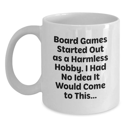 Funny Board Games Lover Gifts, Gifts for Board Games Enthusiasts from Family, 'Board Games Started Out As A Harmless Hobby...' White Coffee Mug - Main