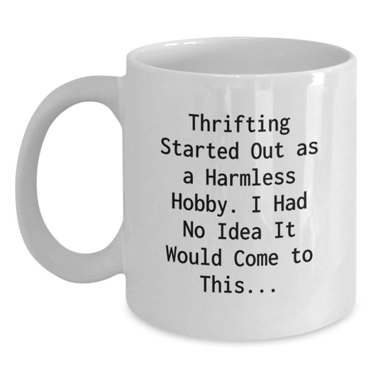 Thrifting Gifts for Friends and Family, Funny Quote White Coffee Mug, Graduation Unique Mugs for Thrifting Enthusiasts, Gifts from Friends - Main