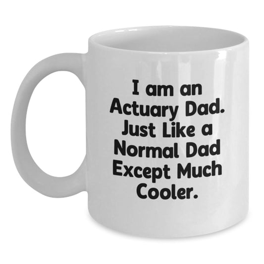 Actuary Keepsake Mug for Him Birthday Gift With Cool Dad Quote - Main