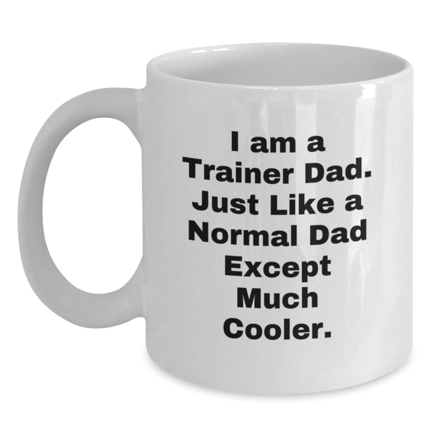 Trainer Dad Keepsake White Ceramic Coffee Mug for Him Birthday Gift - Main
