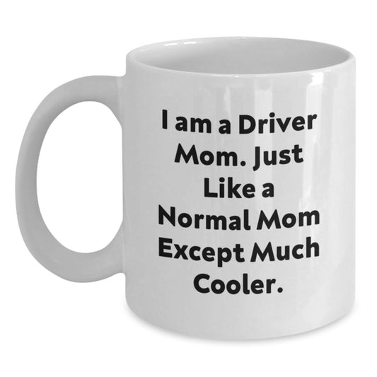 Birthday Gift for Her Driver Mom Mug Present – I Am A Driver Mom - Main