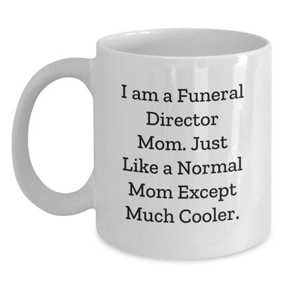 Funeral Director Gift For Mom - I Am Cooler Mom Keepsake White Coffee - Main