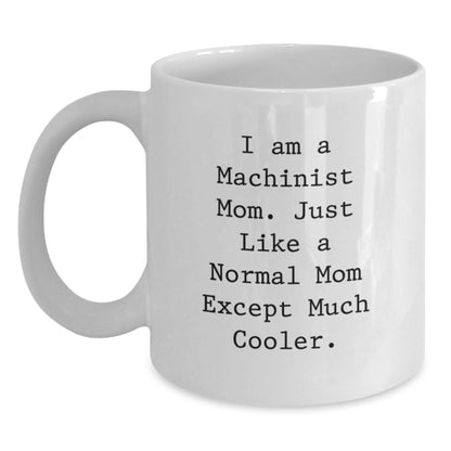 Birthday Gift Machinist Mom White Coffee Mug for Her Present - Main