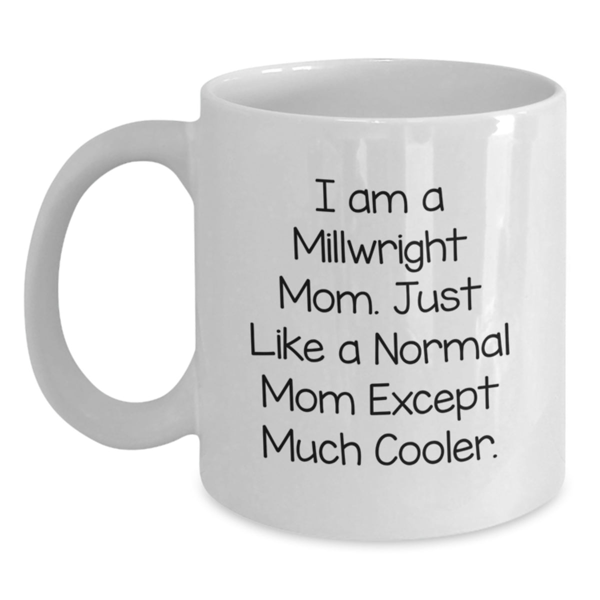 Birthday Gift for Her Millwright Mom Coffee Mug Present - Main