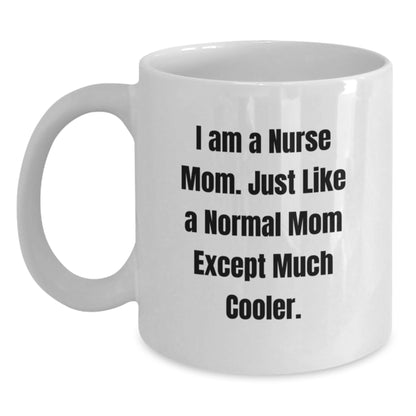 Funny Nurse Mom Gifts from Mom to Graduating Nurse Daughter, Graduation Unique Gifts, White Coffee Mug with 'I Am A Nurse Mom' - Main