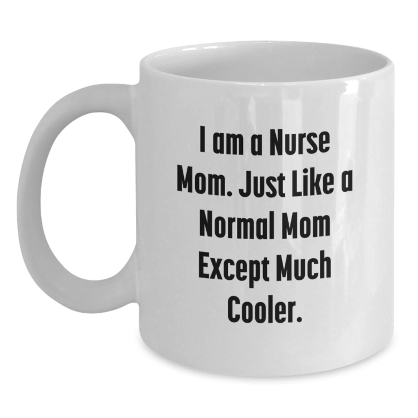 Funny Nurse Mom White Coffee Mug Gifts from Family and Friends for Graduation Unique - Main
