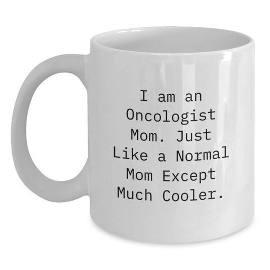 Oncologist Mom Keepsake White Coffee Mug Birthday Gift for Him - Main