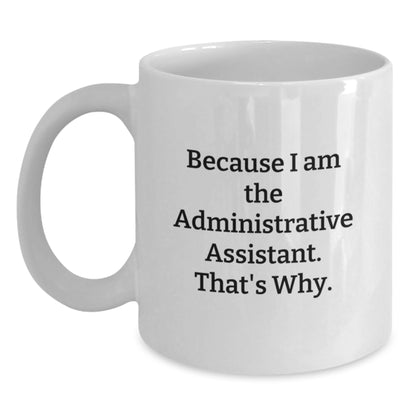 Funny Administrative Assistant White Coffee Mug Gifts for Graduation from Friends - Main