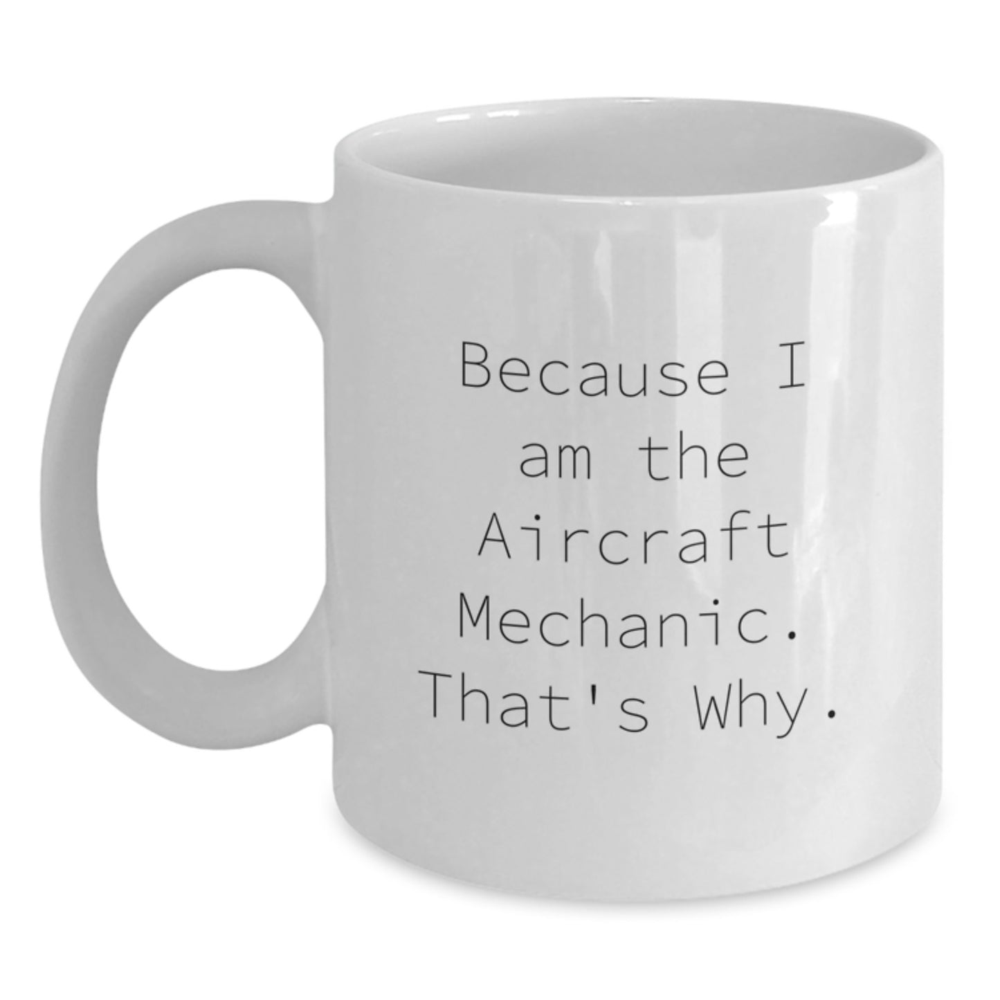 Aircraft Mechanic Keepsake White 11oz Ceramic Mug for Him Birthday Gift - Main