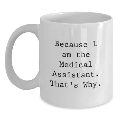 Medical Assistant Keepsake Gift for Him - Because I Am The Medical - Main