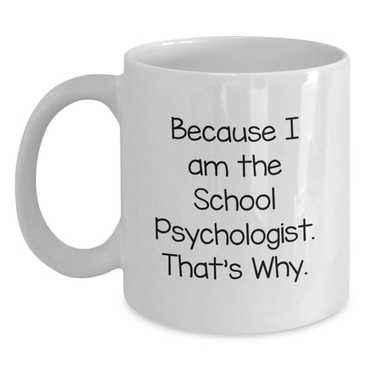 Funny Quotes for School Psychologist Gifts from Friends - White Coffee Mug for Graduation Unique Gifts - Main