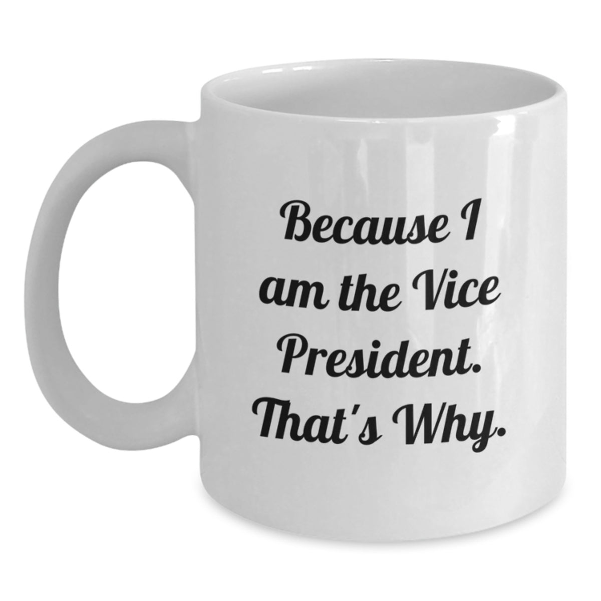 Vice President Gift for Him - Bold Declaration Keepsake Coffee Mug - Main