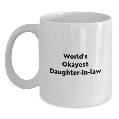 Funny Daughter-in-law Gifts for Valentine's - White Coffee Mug 'World's Okayest Daughter-in-law' - Gifts from Family - Main