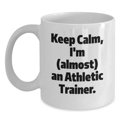 Christmas Gift for Her Keep Calm, I'm (Almost) An Athletic Trainer - Main