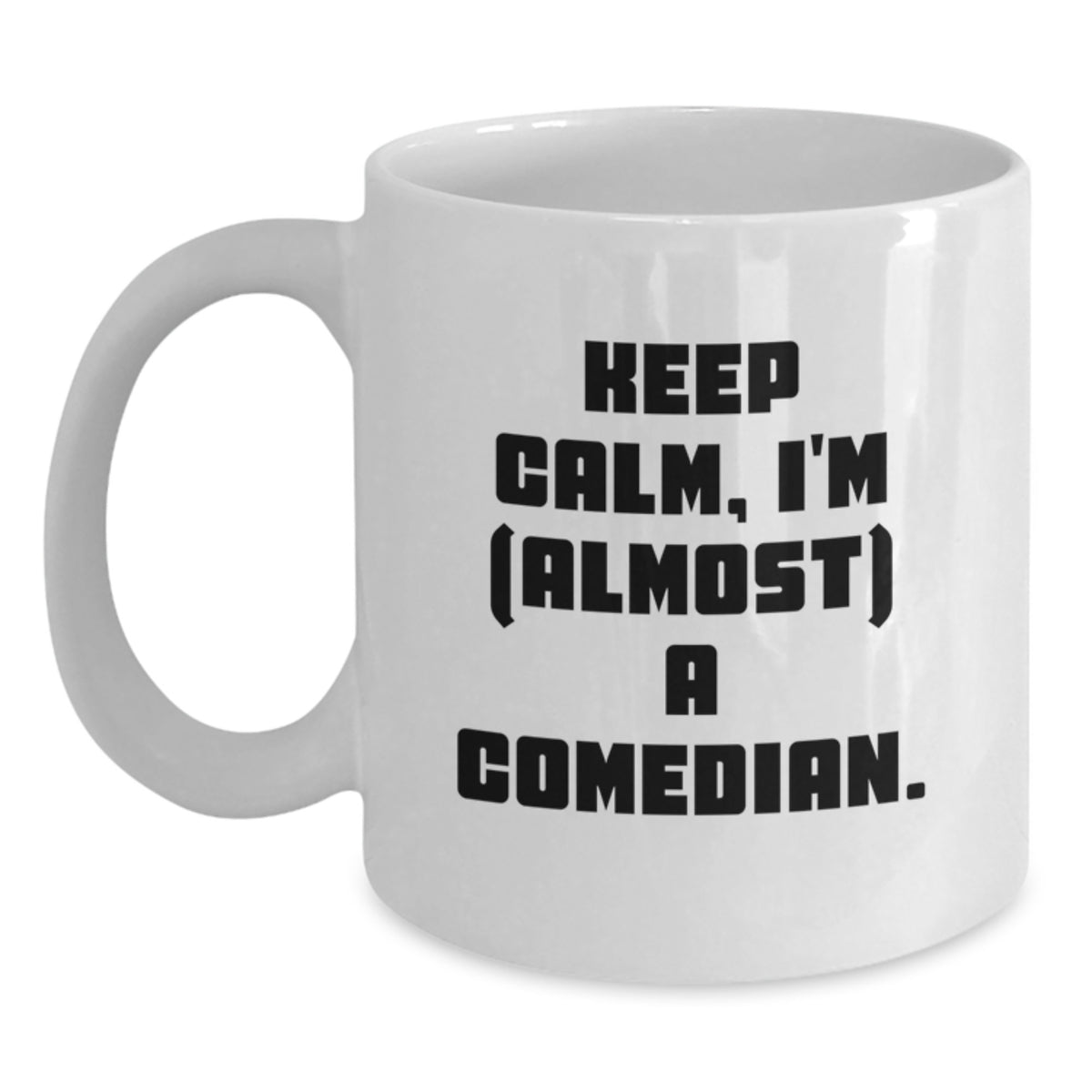 Christmas Gift for Her - Keep Calm, I'm (Almost) A Comedian Present - Main