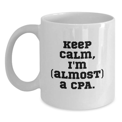 Cpa Keepsake Gift for Him Keep Calm, I'm (Almost) A Cpa Coffee Mug - Main