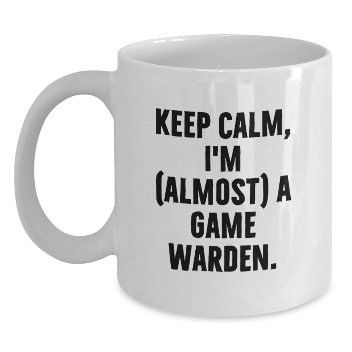 Christmas Gift for Her Keep Calm, I'm (Almost) A Game Warden Present - Main