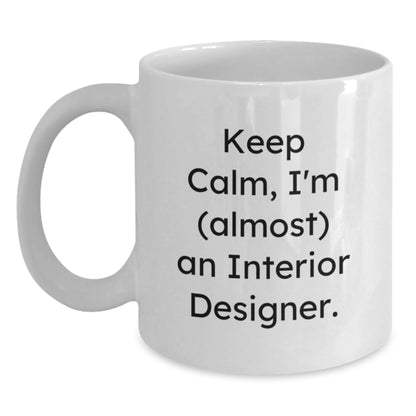 Interior Designer Gift for Him - Keep Calm, I'm (Almost) An Interior - Main