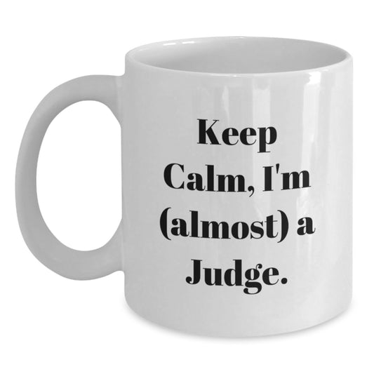Judge Gift For Him - Keep Calm, I'm (Almost) A Judge Keepsake Mug - Main