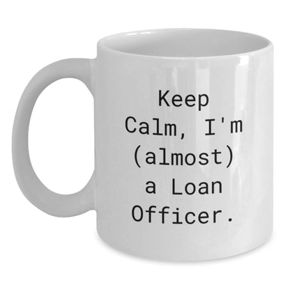 Loan Officer Gift for Him Keep Calm, I'm (Almost) A Loan Officer - Main