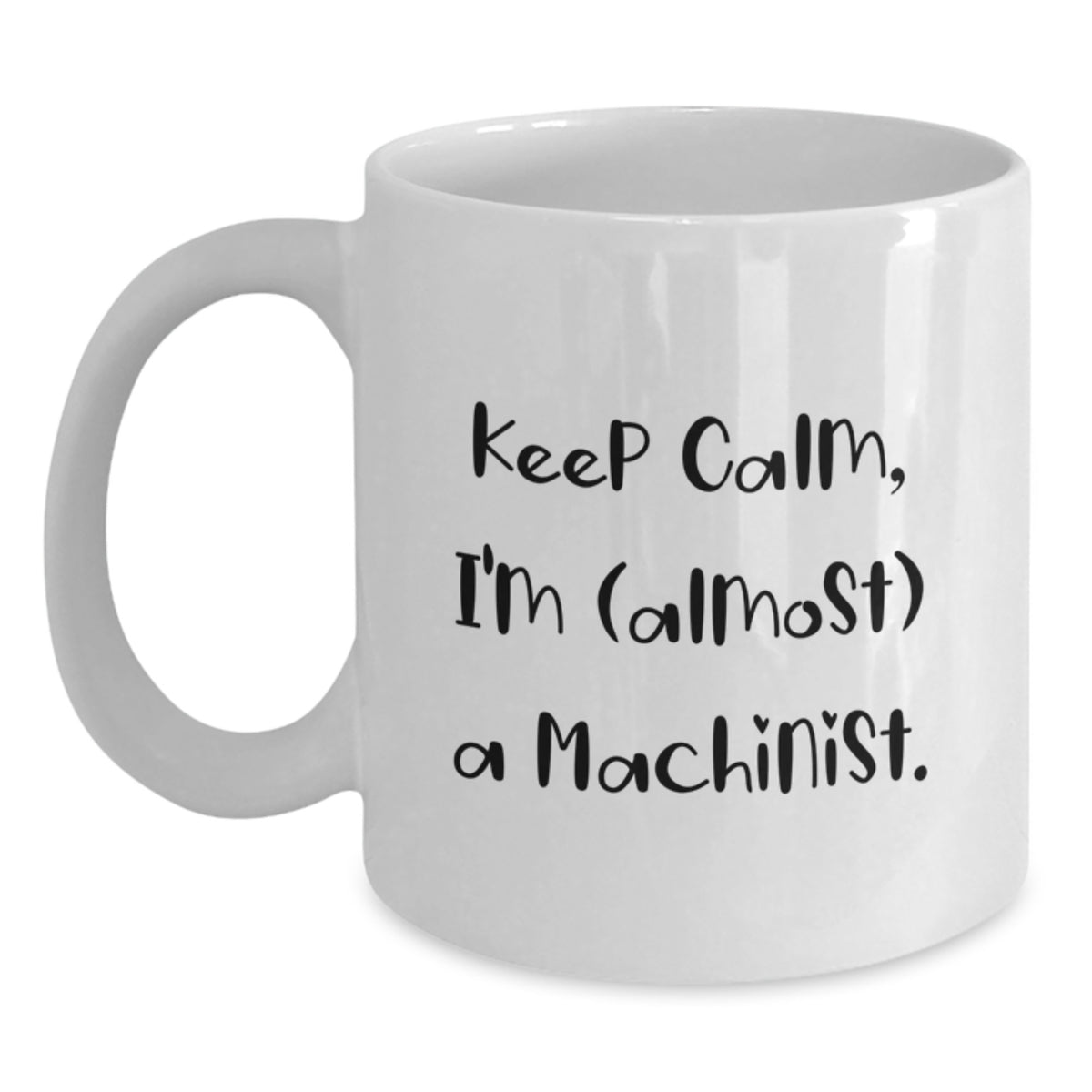 Machinist Gift for Him Keep Calm, I'm (Almost) A Machinist Keepsake Mug - Main