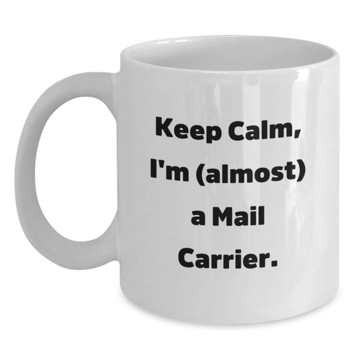 Mail Carrier Gift for Him - Keep Calm, I'm (Almost) A Mail Carrier - Main