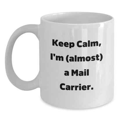 Mail Carrier Gift for Him - Keep Calm, I'm (Almost) A Mail Carrier - Main