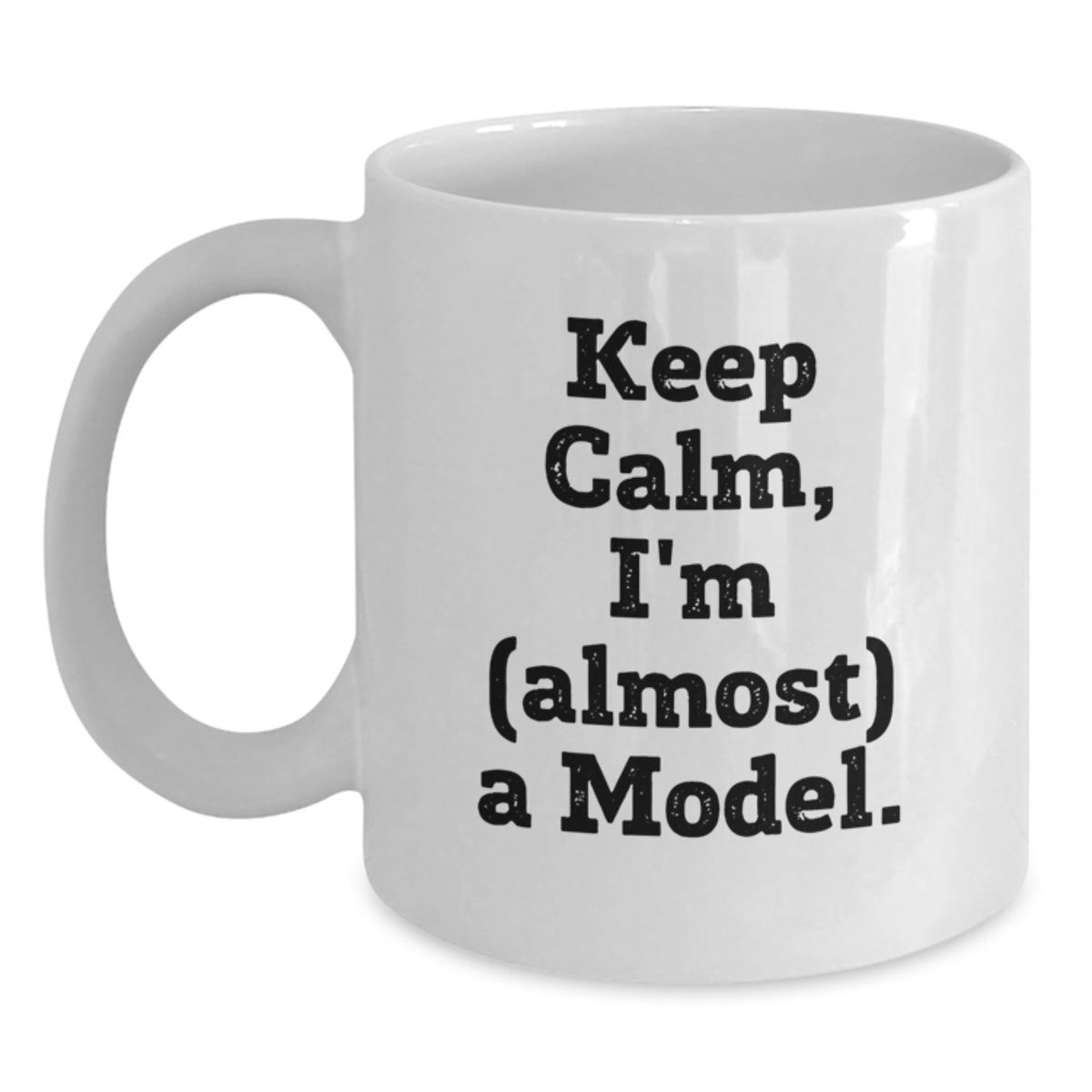 Model Coffee Mug Gift Keep Calm, I'm (Almost) A Model Idea for Coworkers - Main