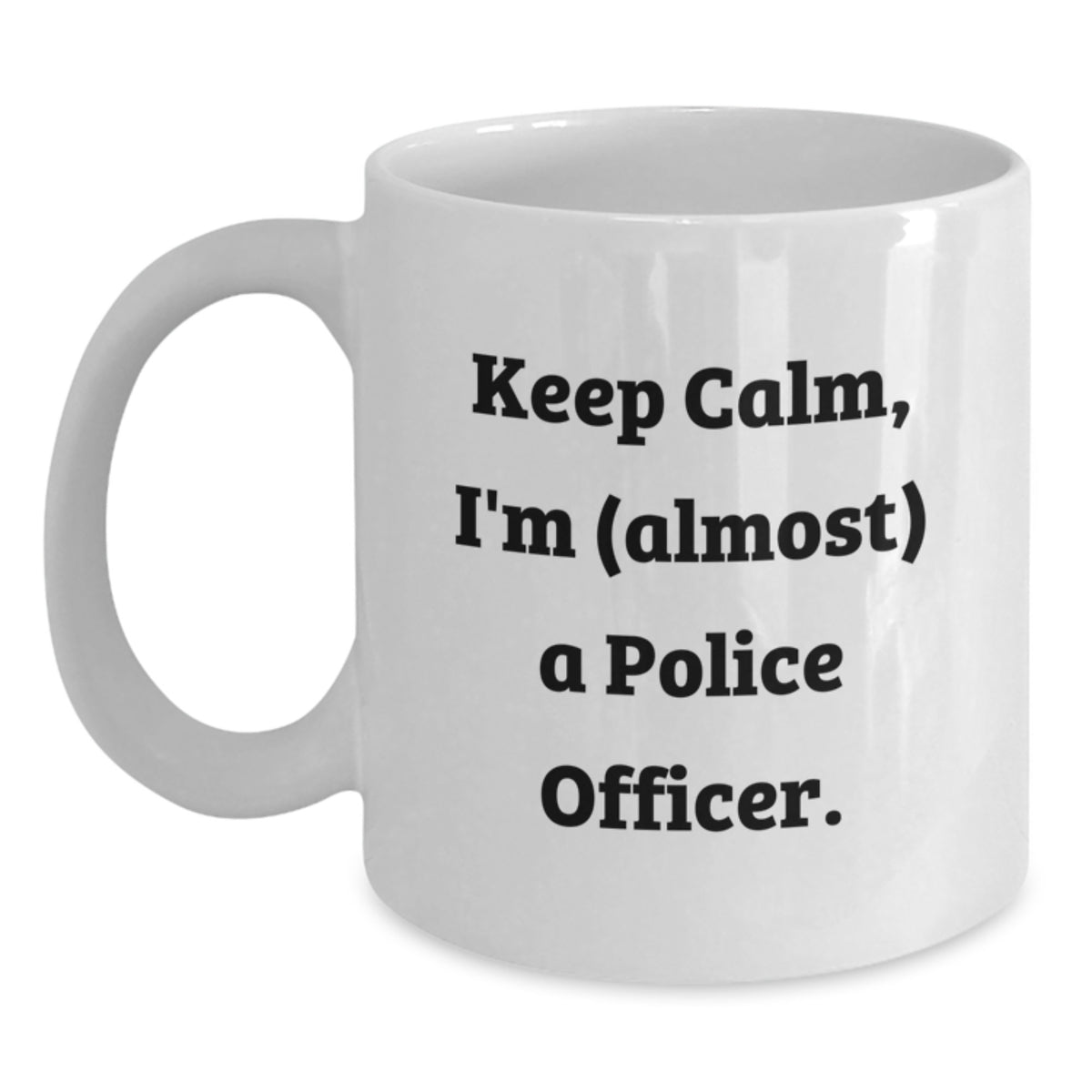 Police Officer Gift for Him Keep Calm, I'm (Almost) A Police Officer - Main