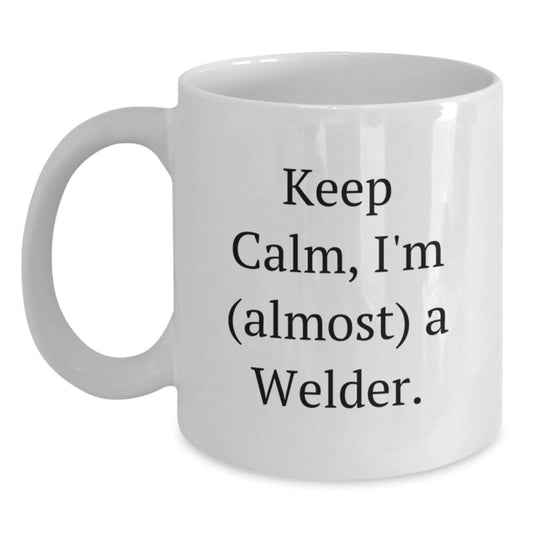 Christmas Gift for Her - Keep Calm, I'm (Almost) A Welder Mug Present - Main