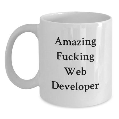 Funny Web Developer Gifts from Friends, Unique White Coffee Mug for Graduation, 'Amazing F--king Web Developer' Quote - Main
