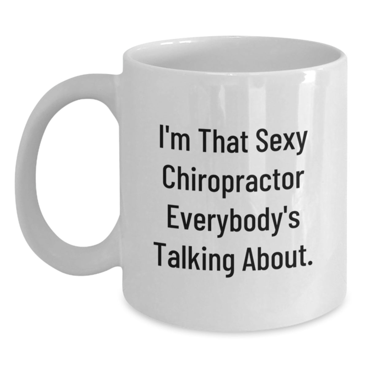 Playful Chiropractor Coffee Mug Gift for Friends - Novelty Quote - Main