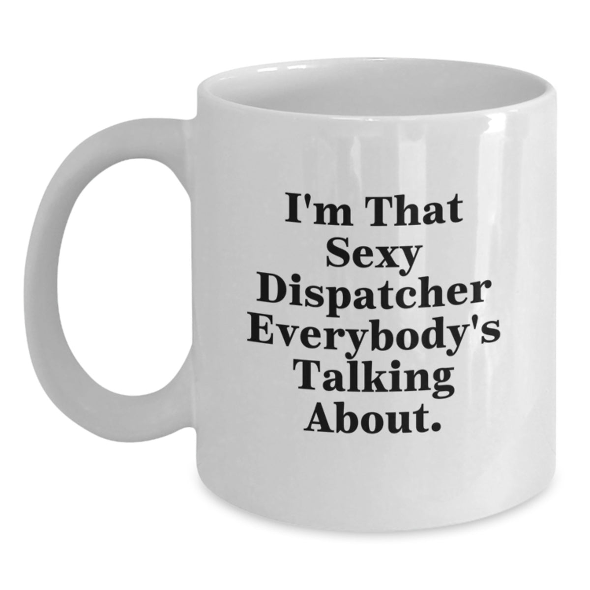 Christmas Gift for Her - Playful Dispatcher Coffee Mug Present - Main