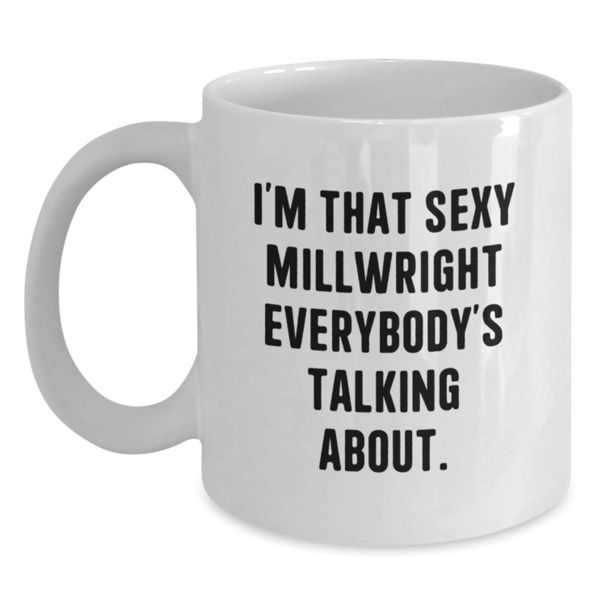 Christmas Gift for Her - Sexy Millwright Present, A Humorous Coffee Mug - Main