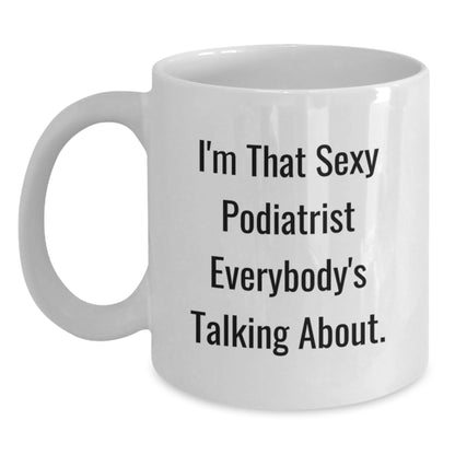 Christmas Gift for Her - Humorous Podiatrist Present - I'm That Sexy - Main