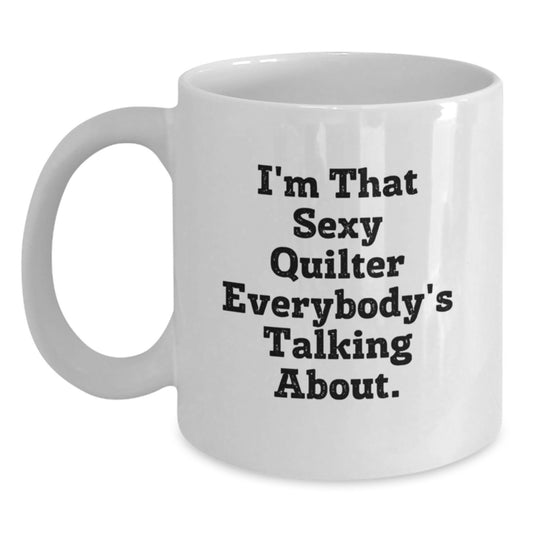Quilter Gift for Him I'm That Sexy Keepsake Coffee Mug - Main