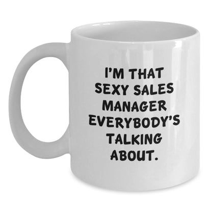 Sales Manager Gift for Him - Sexy Quote Keepsake White Coffee Mug - Main