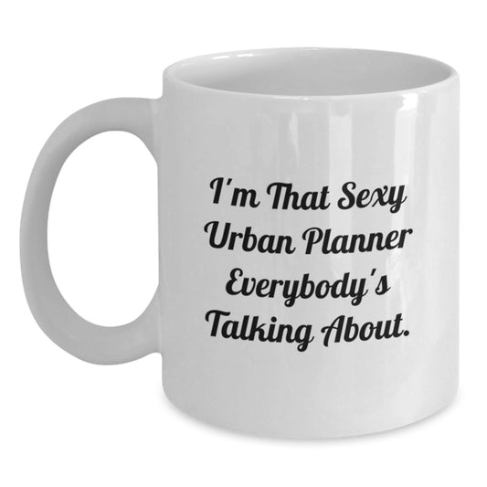 Urban Planner Keepsake Gift for Him - Sexy Quote Coffee Mug - Main