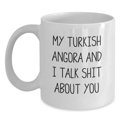 Turkish Angora Cat Lovers Funny White Coffee Mug, Gifts from Friends, Graduation Unique Gifts for Men, Women, Family - 'My Turkish Angora And I Talk Shit About You' - Main